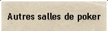 Autres salles de poker