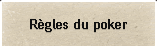 Règles du poker